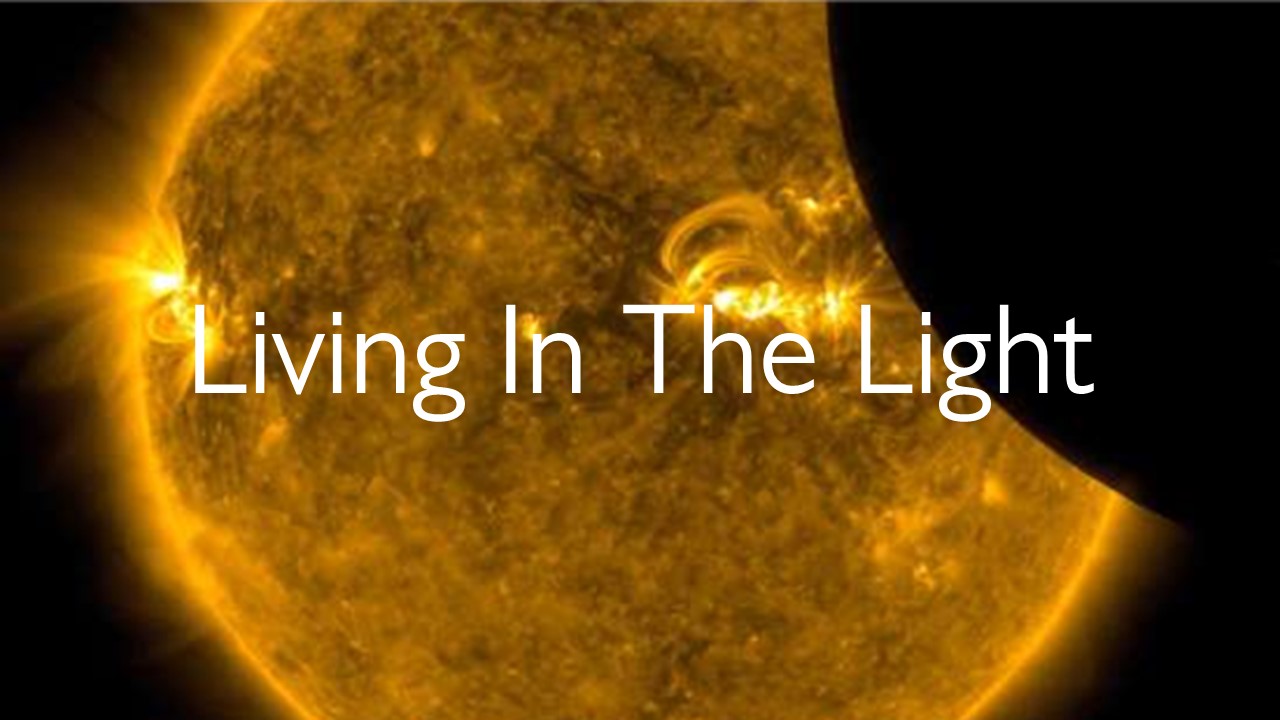 Title photo for the sermon series, "Living In The Light". It links to the page with all of the sermons from the series.